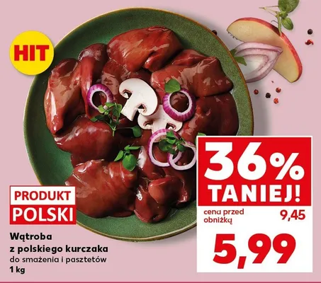 Wątroba z polskiego kurczaka do smażenia i pasztetów promocja w Kaufland