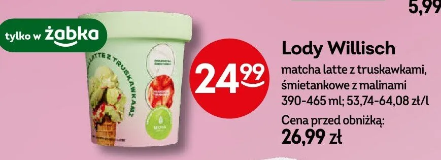 Lody Willisch matcha latte z truskawkami, śmietankowe z malinami promocja w Żabka