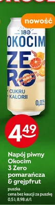 Napój piwny bezalkoholowy Okocim 3 Zero pomarańcza & grejpfrut promocja w Żabka