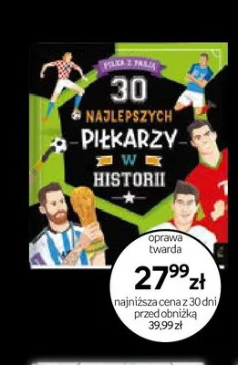 Książka 30 Najlepszych Piłkarzy w Historii oprawa twarda promocja w Empik