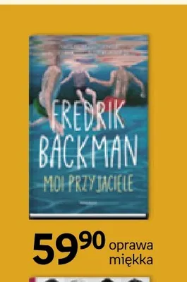Książka Moi przyjaciele Fredrik Backman oprawa miękka promocja w Empik