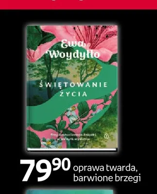 Książka Świętowanie życia Ewa Woydyłło promocja w Empik