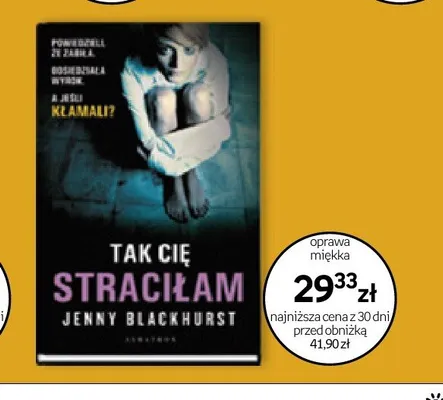 Książka Tak cię straciłam Jenny Blackhurst oprawa miękka promocja w Empik