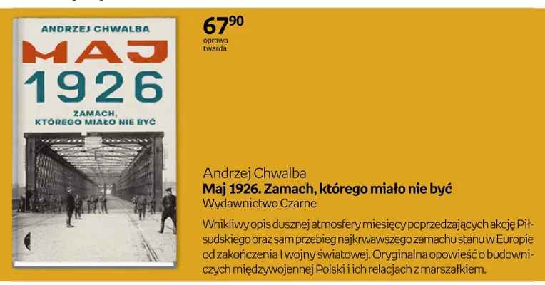 Książka Maj 1926. Zamach, którego miało nie być Andrzej Chwalba oprawa twarda Wydawnictwo Czarne promocja w Empik