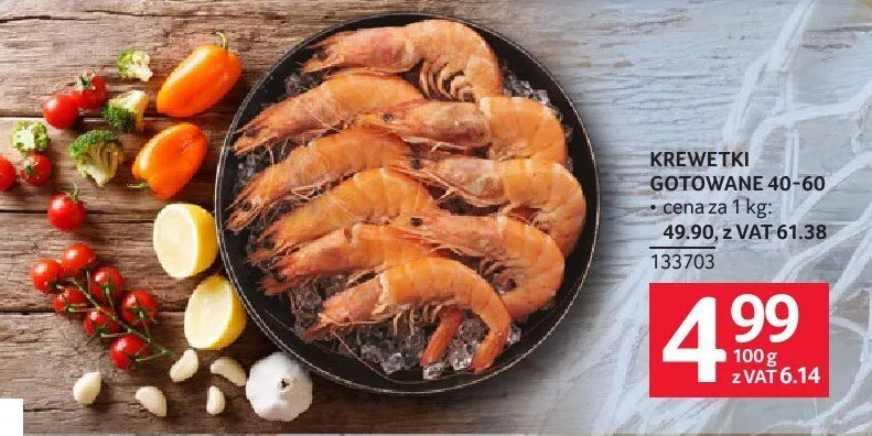 Krewetki gotowane 40-60 cena za 1 kg 49.90, z VAT 61.38 promocja w Selgros