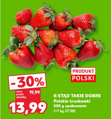 Truskawki polskie K-Stąd Takie Dobre promocja w Kaufland