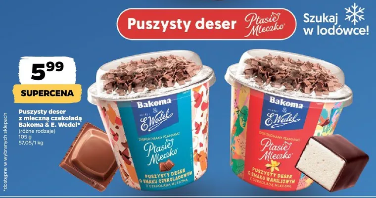 Puszysty deser z mleczną czekoladą o smaku waniliowym Bakoma & E.Wedel Ptasie Mleczko promocja w Netto