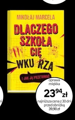 Książka Dlaczego szkoła cię wkurza i jak ją przetrwać Mikołaj Marcela promocja w Empik