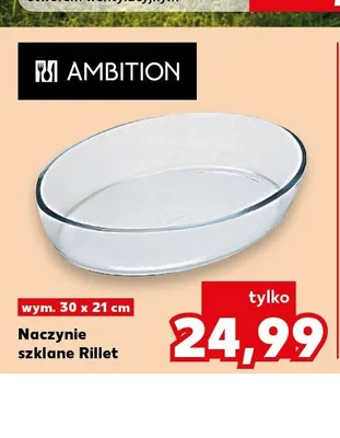 Naczynie szklane Rillet AMBITION wym. 30x21cm promocja w Kaufland