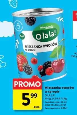 Mieszanka owoców w syropie O LA LA! promocja w Intermarche