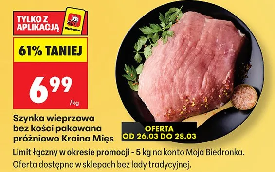 Szynka wieprzowa bez kości pakowana próżniowo  promocja w Biedronka