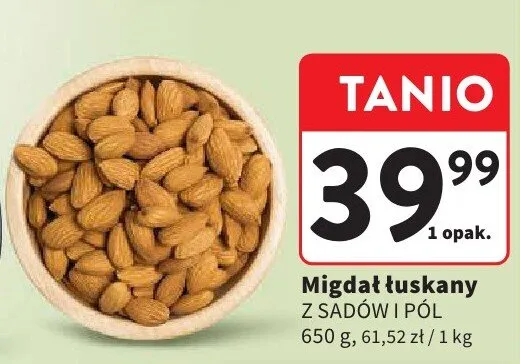 Migdał łuskany Z Sadów i Pól promocja w Intermarche